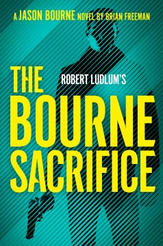 Robert Ludlum's The Bourne Sacrifice - MPHOnline.com