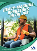 Heavy-Machine Operators on the Job - MPHOnline.com