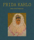 Frida Kahlo and Arte Popular - MPHOnline.com