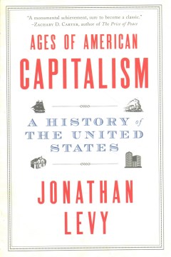 Ages of American Capitalism : A History of the United States - MPHOnline.com