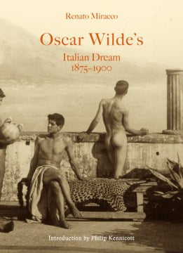 Oscar Wilde's Italian Dream 1875-1900 - MPHOnline.com