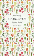 Stuff Every Gardener Should Know - MPHOnline.com