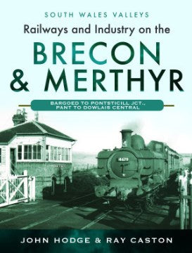 Railways and Industry on the Brecon & Merthyr - MPHOnline.com