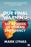 Our Final Warning - Six Degrees of Climate Emergency - MPHOnline.com