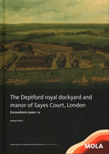 The Deptford Royal Dockyard and Manor of Sayes Court, London - MPHOnline.com