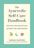 The Ayurvedic Self-Care Handbook - Holistic Healing Rituals for Every Day and Season - MPHOnline.com