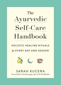 The Ayurvedic Self-Care Handbook - Holistic Healing Rituals for Every Day and Season - MPHOnline.com