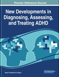 New Developments in Diagnosing, Assessing, and Treating ADHD - MPHOnline.com