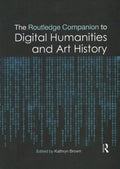 The Routledge Companion to Digital Humanities and Art History - MPHOnline.com