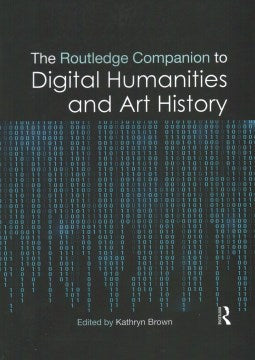 The Routledge Companion to Digital Humanities and Art History - MPHOnline.com