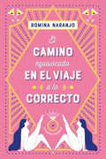 El Camino Equivocado en el Viaje a Lo Correcto / The Wrong Way in the Right Journey - MPHOnline.com