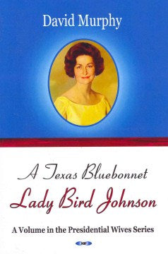 A Texas Bluebonnet: Lady Bird Johnson - MPHOnline.com