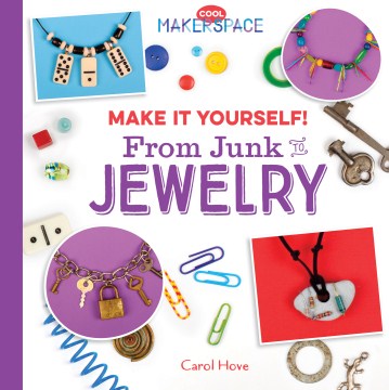 Make It Yourself! from Junk to Jewelry - MPHOnline.com