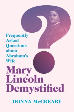 Mary Lincoln Demystified - MPHOnline.com