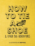 How to Tie a Shoe & Other Big Adventures - MPHOnline.com