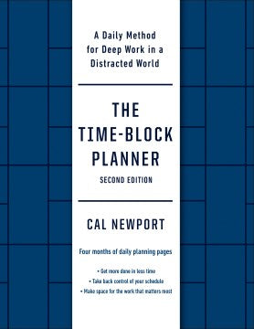 The Time-Block Planner (Second Edition): A Daily Method for Deep Work in a Distracted World - MPHOnline.com