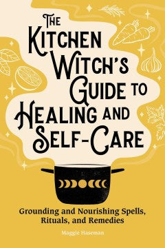 The Kitchen Witch's Guide to Healing and Self-Care - MPHOnline.com