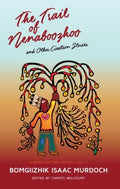 The Trail of Nenaboozhoo - MPHOnline.com