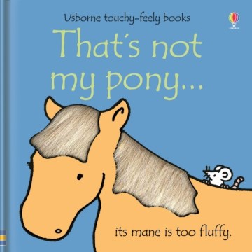 Usborne Touchy-Feely Books: That's Not My Pony - MPHOnline.com