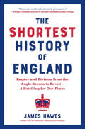 The Shortest History of England - Empire and Division from the Anglo-Saxons to Brexit—A Retelling for Our Times (The Shortest History) - MPHOnline.com