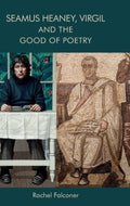 Seamus Heaney, Virgil and the Good of Poetry - MPHOnline.com