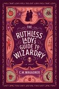 The Ruthless Lady's Guide to Wizardry - MPHOnline.com