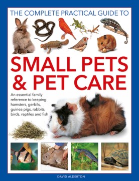 The Complete Practical Guide to Small Pets & Pet Care - MPHOnline.com