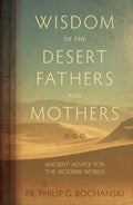 Wisdom of the Desert Fathers and Mothers - MPHOnline.com