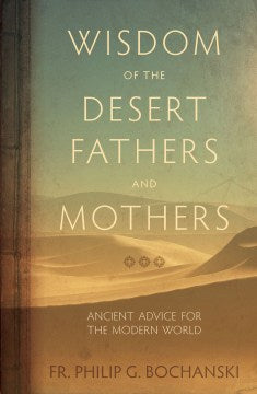 Wisdom of the Desert Fathers and Mothers - MPHOnline.com