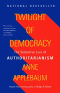 Twilight of Democracy : The Seductive Lure of Authoritarianism (US) - MPHOnline.com