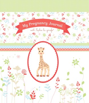 My Pregnancy Journal With Sophie La Girafe  (Sophie the Giraffe) (GJR SPI) - MPHOnline.com