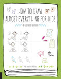 How to Draw Almost Everything for Kids - MPHOnline.com