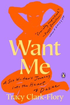 Want Me - A Sex Writer's Journey into the Heart of Desire - MPHOnline.com