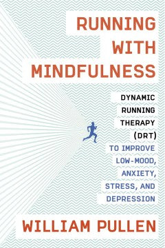 Running With Mindfulness - Dynamic Running Therapy (DRT) to Improve Low-mood, Anxiety, Stress, and Depression - MPHOnline.com