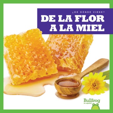 De la flor a la miel/ From Flower to Honey - MPHOnline.com