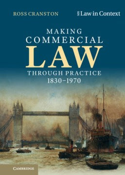 Making Commercial Law Through Practice, 1830-1970 - MPHOnline.com