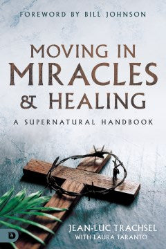 Moving in Miracles and Healing - MPHOnline.com