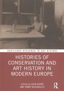 Histories of Conservation and Art History in Modern Europe - MPHOnline.com