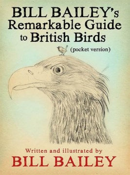 Bill Bailey's Remarkable Guide to British Birds - MPHOnline.com