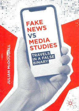 Fake News Vs Media Studies - MPHOnline.com