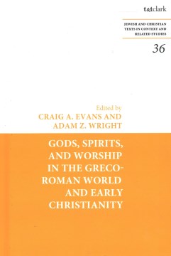 Gods, Spirits, and Worship in the Greco-Roman World and Early Christianity - MPHOnline.com