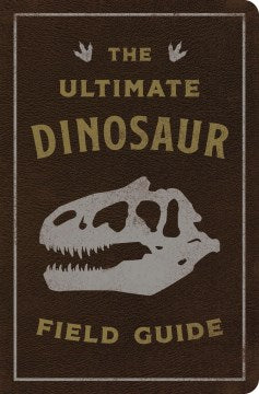 The Ultimate Dinosaur Field Guide - MPHOnline.com