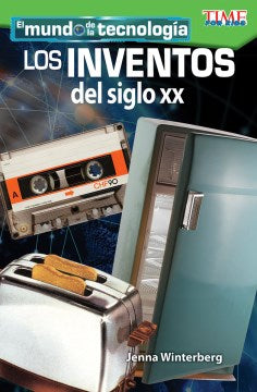 El mundo de la tecnolog?a - Los inventos del siglo XX (Tech World - 20th Century Inventions) - MPHOnline.com