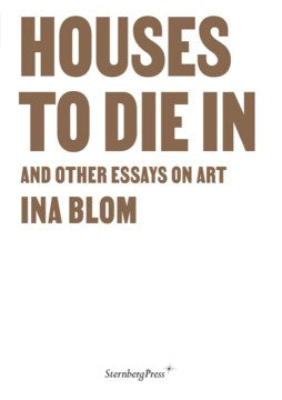 Houses to Die in and Other Essays on Art - MPHOnline.com