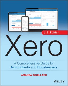 Xero: A Comprehensive Guide for Accountants and Bookkeepers (US Edition) - MPHOnline.com