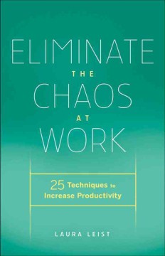 ELIMINATE THE CHAOS AT WORK:25 TECHNIQUES TO INCREASE PRODUC - MPHOnline.com