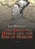 The Golden Horde and the Rise of Moscow - MPHOnline.com