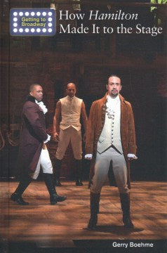 How Hamilton Made It to the Stage - MPHOnline.com