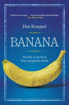 Banana - The Fate of the Fruit That Changed the World  (Reprint) - MPHOnline.com