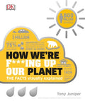 How We're F***ing Up Our Planet (How Things Work) (backlist) - MPHOnline.com